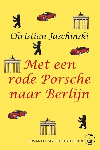 Met een rode Porsche naar Berlijn, Christian Jaschinski - Paperback - 9789492750105