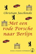 Met een rode Porsche naar Berlijn | Christian Jaschinski | 