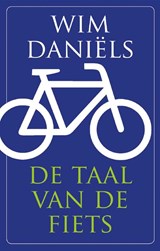 De taal van de fiets, Wim Daniëls -  - 9789492754066