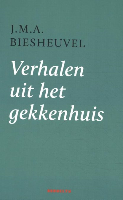 Verhalen uit het gekkenhuis, J.M.A. Biesheuvel - Paperback - 9789492754318