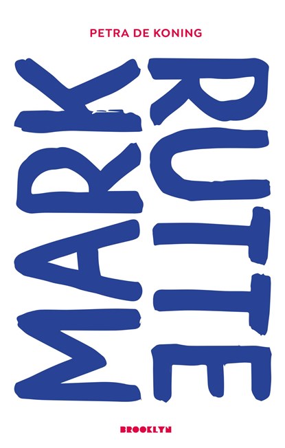 Mark Rutte, Petra de Koning - Ebook - 9789492754325