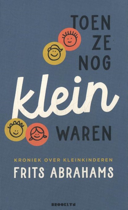 Toen ze nog klein waren, Frits Abrahams - Gebonden - 9789492754516