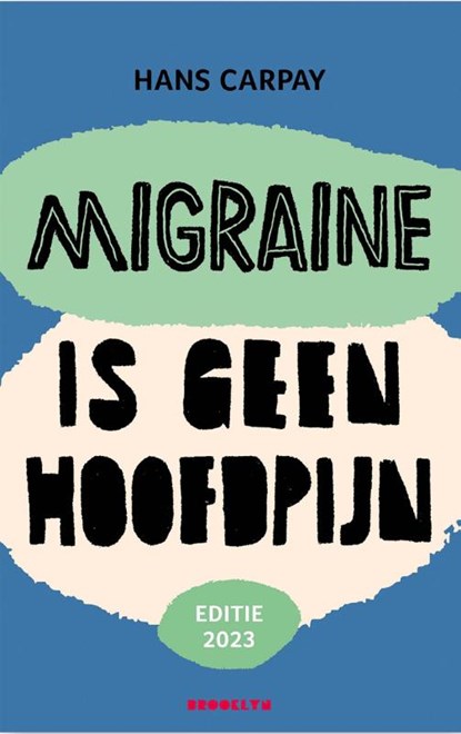 Migraine is geen hoofdpijn (Editie 2023), Hans Carpay - Paperback - 9789492754530