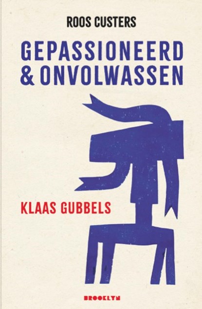 Gepassioneerd & onvolwassen, Roos Custers - Paperback - 9789492754776