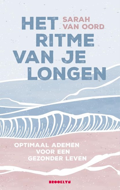 Het ritme van de longen, Sarah van Oord - Paperback - 9789492754783