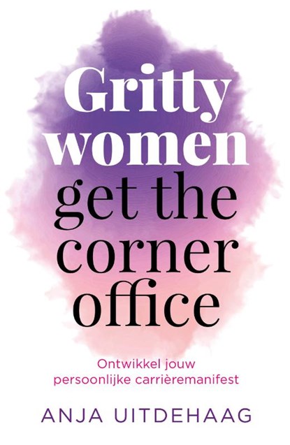 Gritty women get the corner office, Anja Uitdehaag - Gebonden - 9789492783059