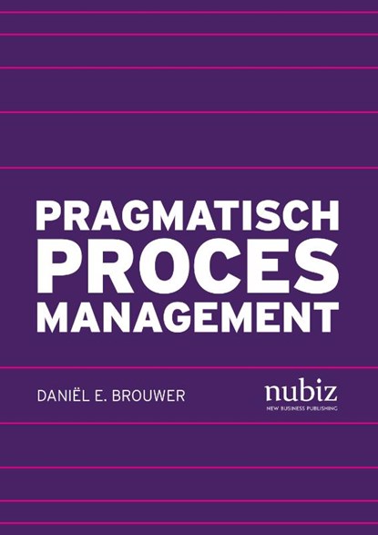Pragmatisch procesmanagement, Daniël E. Brouwer - Paperback - 9789492790460