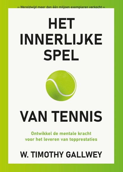 Het innerlijke spel van tennis, W. Timothy Gallwey - Paperback - 9789492790545