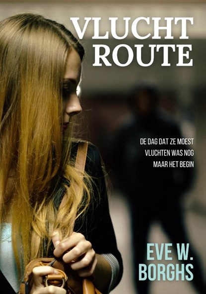 Vluchtroute, Eve W. Borghs - Paperback - 9789492792563