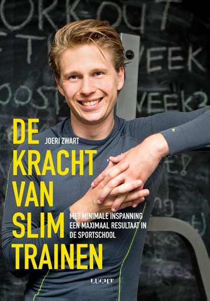 De kracht van slim trainen, Joeri Zwart - Paperback - 9789492798022