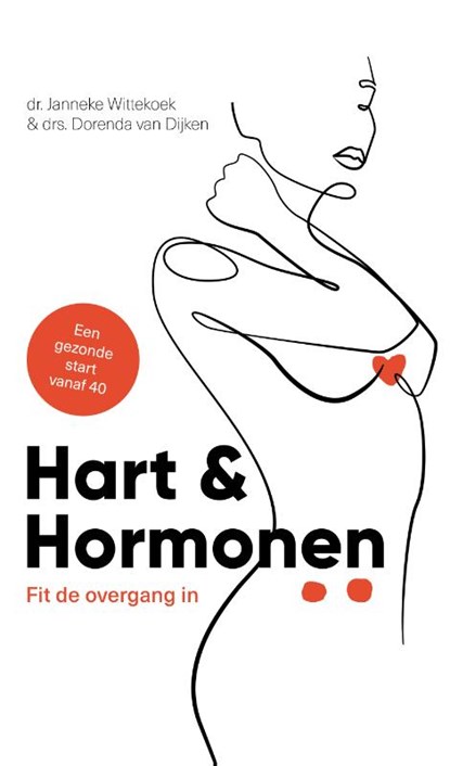 Hart & hormonen, Janneke Wittekoek ; Dorenda van Dijken - Paperback - 9789492798787