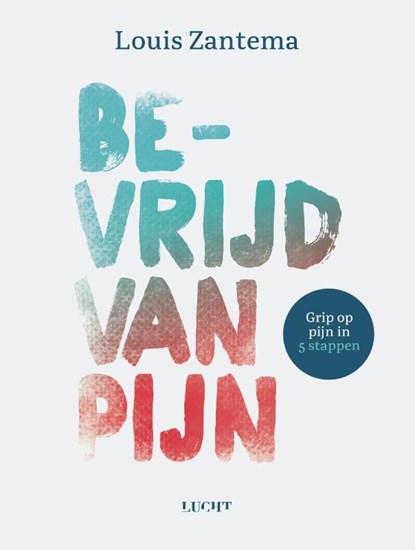 Bevrijd van pijn, Louis Zantema - Paperback - 9789492798916
