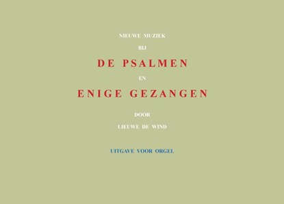 Nieuwe muziek bij de psalmen en enige gezangen, Lieuwe de Wind - Gebonden - 9789492799029