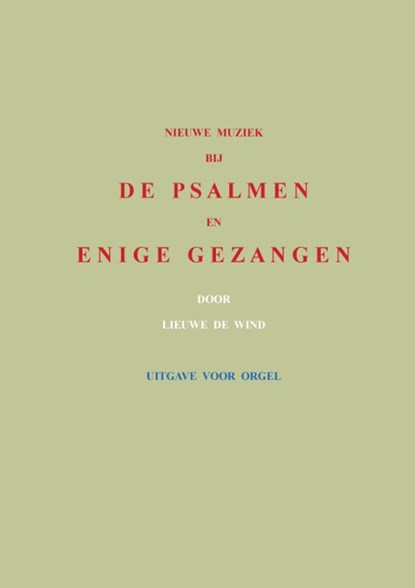 Nieuwe muziek bij de psalmen en enige gezangen, Lieuwe de Wind - Losbladig - 9789492799074