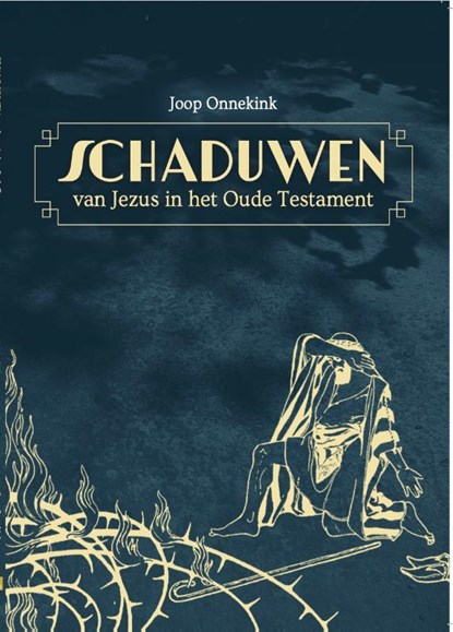 De schaduwen van Jezus in het oude testament, Joop Onnekink - Paperback - 9789492818195