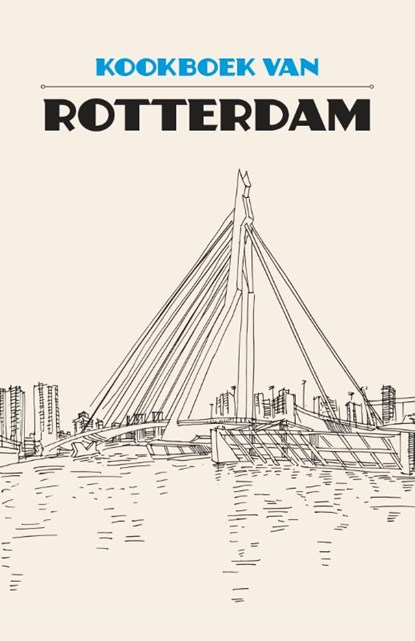 Kookboek van Rotterdam, Karen Groeneveld - Gebonden - 9789492821157