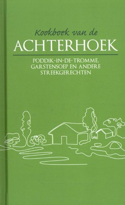 Kookboek van de Achterhoek, Karen Groeneveld - Gebonden - 9789492821164
