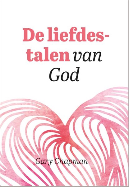 De liefdestalen van God, Gary Chapman - Paperback - 9789492831156