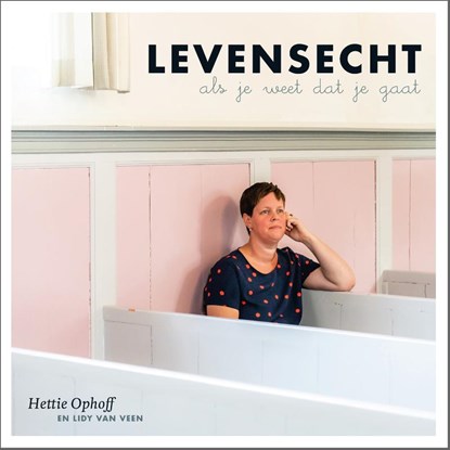 Levensecht, Hettie Ophoff - Gebonden - 9789492831392