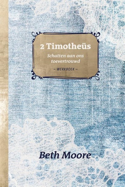2 Timotheüs, Beth Moore - Paperback - 9789492831569