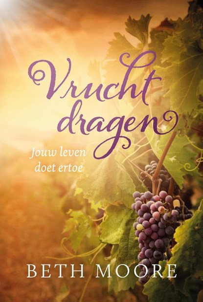 Vrucht dragen, Beth Moore - Paperback - 9789492831699