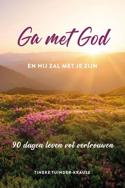 Ga met God en hij zal met je zijn, Tineke Tuinder - Gebonden - 9789492831729