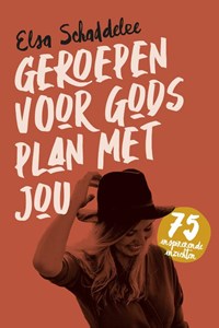 Geroepen voor Gods plan met jou | Elsa Schaddelee | 