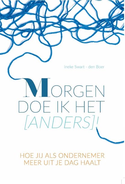 Morgen doe ik het (anders)!, Ineke Swart-den Boer - Paperback - 9789492844385