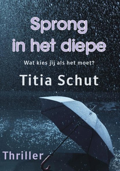 Sprong in het diepe, Titia Schut - Paperback - 9789492844934