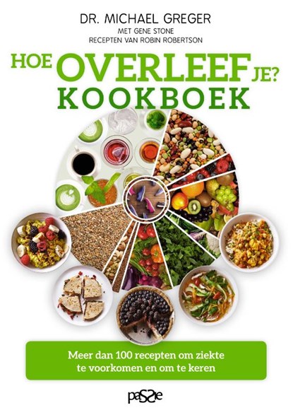 Hoe overleef je? Kookboek, Michael Greger ; Gene Stone - Paperback - 9789492847010