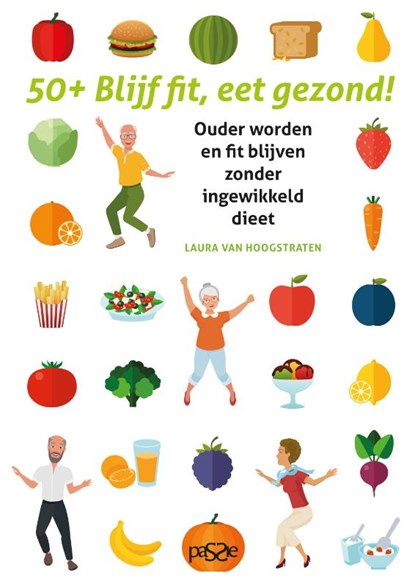 50-plus Blijf fit, eet gezond!, Laura Van Hoogstraten - Paperback - 9789492847027