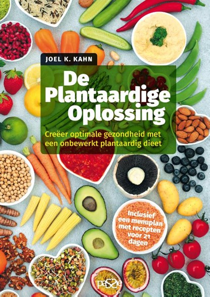 De Plantaardige Oplossing, Joel K. Kahn - Paperback - 9789492847096