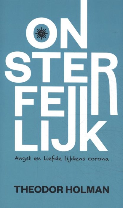 Onsterfelijk, Theodor Holman - Paperback - 9789492851048