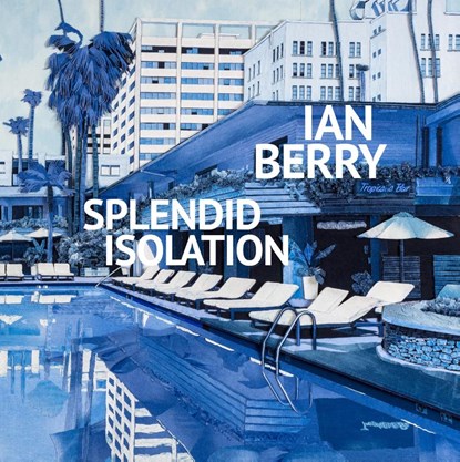 Ian Berry. Splendid Isolation, Ian Berry ; Diana Wind ; Arnoud van Aalst - Paperback - 9789492852304