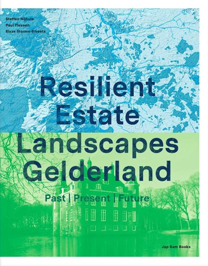 Resilient Estate Landscape Gelderland, Steffen Nijhuis ; Elyze Storms-Smeets ; Paul Thissen - Gebonden - 9789492852540