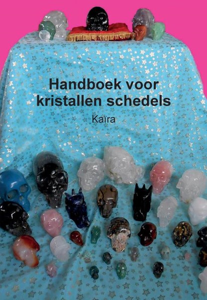 Handboek voor kristallen schedels, niet bekend - Paperback - 9789492866011