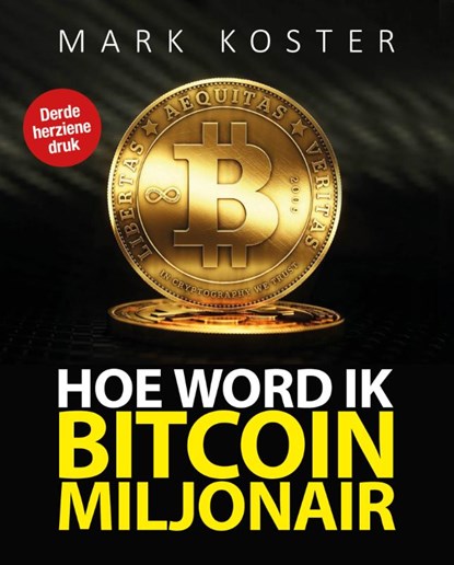 Hoe word ik bitcoin-miljonair?, Mark Koster - Paperback - 9789492867032
