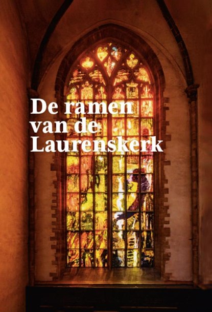 De ramen van de Laurenskerk, Jack Wereldsma - Paperback - 9789492881434