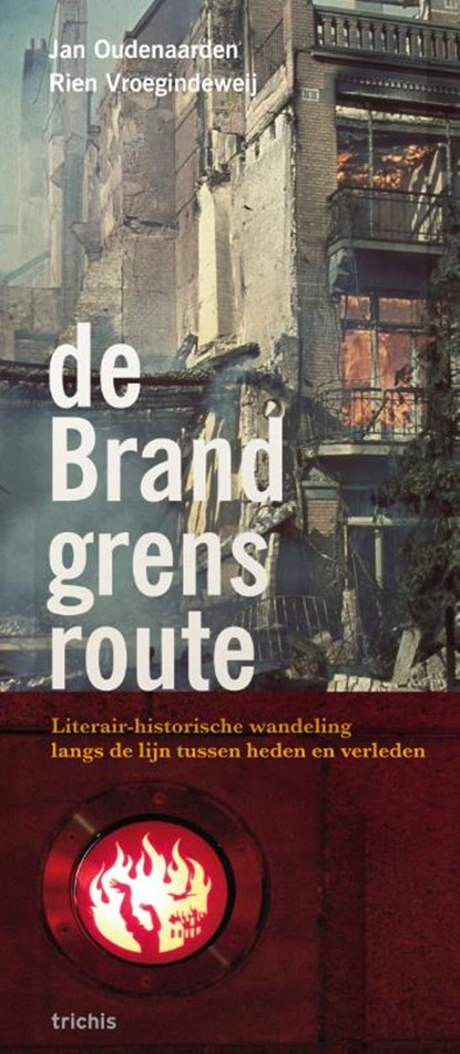 De Brandgrensroute, Jan Oudenaarden ; Rien Vroegindeweij - Paperback - 9789492881557