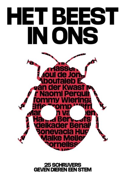 Het beest in ons, Tommy Wieringa ; Mohammed Benzakour ; Paulien Cornelisse ; Abdelkader Benali ; Midas Dekkers ; Maike Meijer ; Hugo Borst ; Raoul de Jong ; Ester Naomi Perquin ; Elfie Tromp - Gebonden - 9789492881670