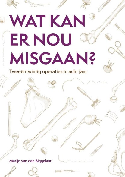 Wat kan er nou misgaan?, Marijn van den Biggelaar - Gebonden - 9789492881694