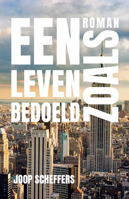 Een leven zoals bedoeld, Joop Scheffers - Ebook - 9789492883124