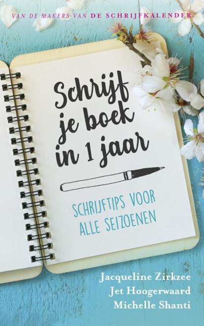 Schrijf je boek in 1 jaar, Michelle Shanti ; Jet Hoogerwaard ; Jacqueline Zirkzee - Paperback - 9789492883544