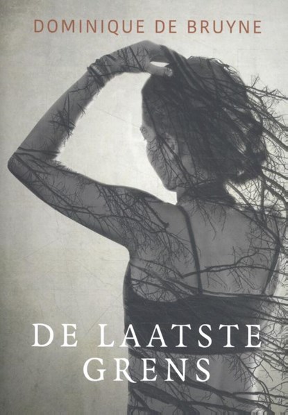 De laatste grens, Dominique de Bruyne - Paperback - 9789492883995