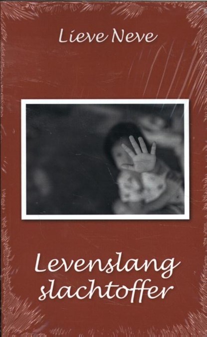 Levenslang slachtoffer, Lieve Neve - Paperback - 9789492887023