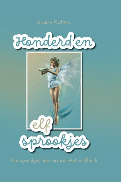 Honderd en elf sprookjes, Andre Rutten - Gebonden - 9789492887634
