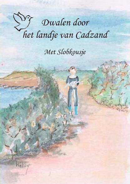 Dwalen door het landje van Cadzand, Kitty Gillissen de Die - Losbladig - 9789492895202