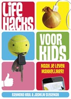 Life hacks voor kids | Raymond Krul ; Jasmijn Stegeman | 