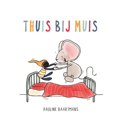 Thuis bij Muis, Pauline Baartmans - Gebonden - 9789492901880