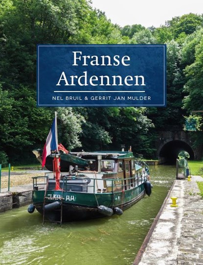 Franse Ardennen, Gerrit Jan Mulder ; Nel Bruil - Paperback - 9789492920386